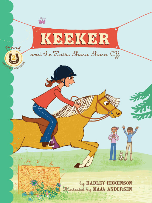 Title details for Keeker and the Horse Show Show-Off by Hadley Higginson - Wait list
